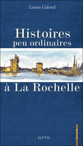 Couverture des histoires peu ordinaires à La Rochelle